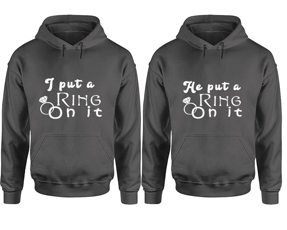 I Put a Ring On It He Put a Ring On It Couple Matching Pullover Hoodies