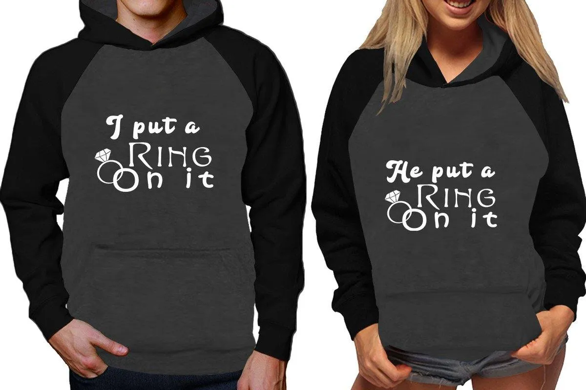 I Put a Ring On It He Put a Ring On It Couple Matching Raglan Hoodies