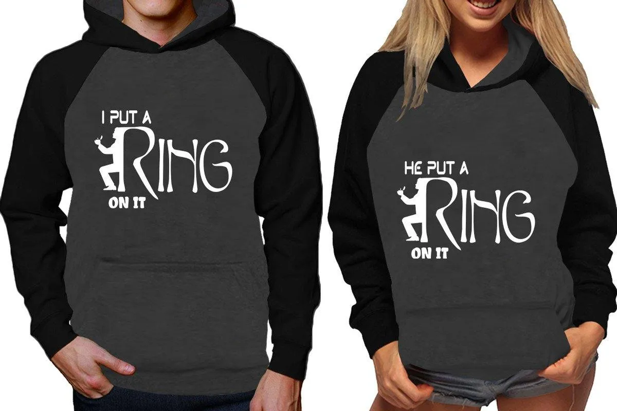 I Put a Ring On It He Put a Ring On It Couple Matching Raglan Hoodies